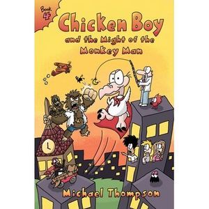 Chicken Boy and the Might of the Monkey Man -- Michael Thompson